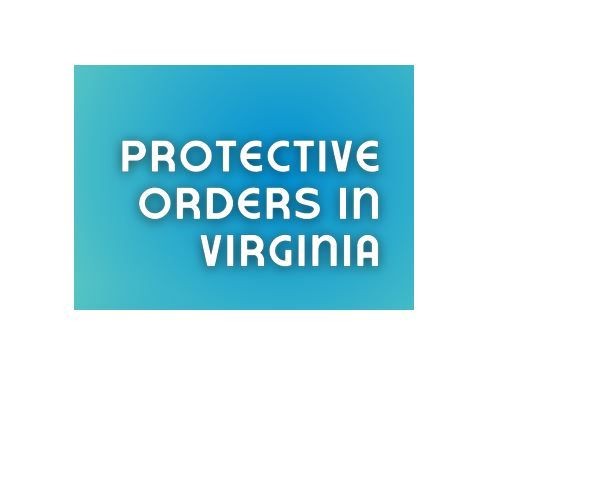 Understanding Protective Orders in Virginia